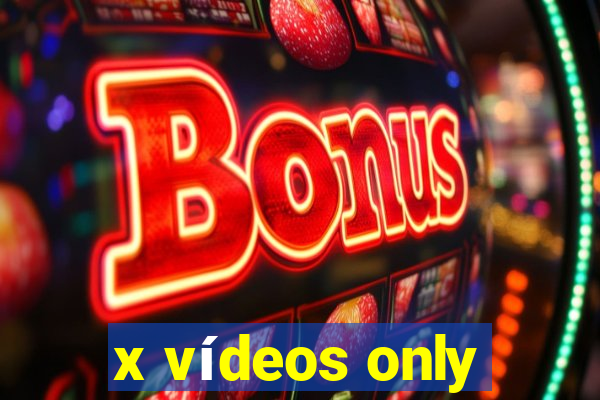 x vídeos only